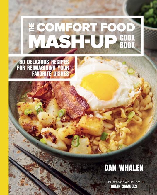 The Comfort Food Mash-Up Cookbook