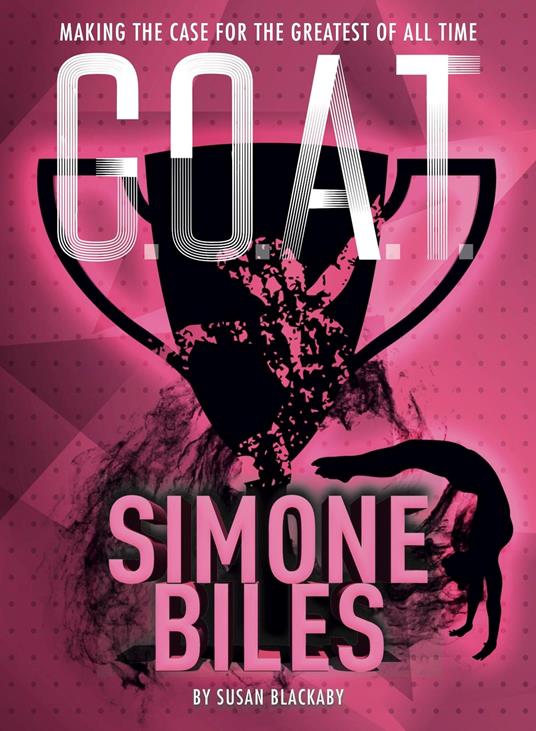 G.O.A.T. - Simone Biles - Susan Blackaby - ebook