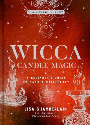 Wicca Candle Magic: A Beginner's Guide to Candle Spellcraft - Lisa Chamberlain - cover