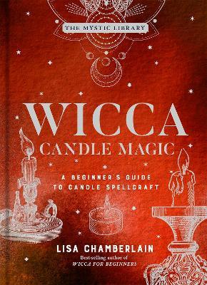 Wicca Candle Magic: A Beginner's Guide to Candle Spellcraft - Lisa Chamberlain - cover