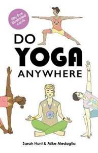 Libro in inglese Do Yoga Anywhere Mike Medaglia Sarah Hunt