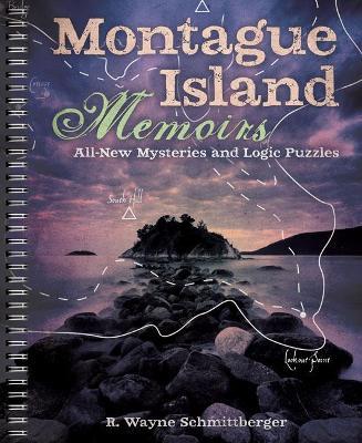 Montague Island Memoirs: All-New Mysteries and Logic Puzzles - R. Wayne Schmittberger - cover