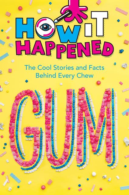 How It Happened! Gum - WonderLab Group,Paige Towler - ebook