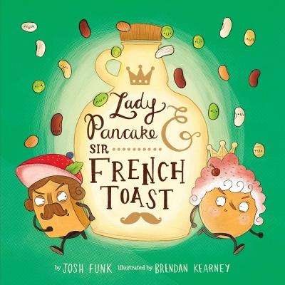 Lady Pancake & Sir French Toast - Josh Funk - cover