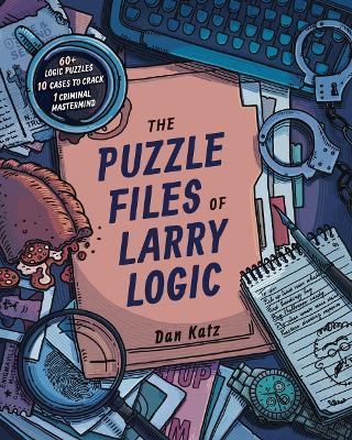 The Puzzle Files of Larry Logic - Dan Katz - cover