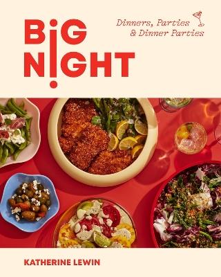 Big Night: Dinners, Parties & Dinner Parties - Katherine Lewin - cover