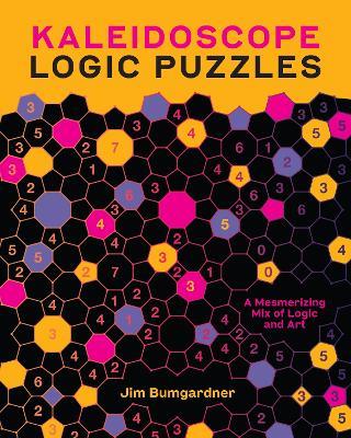 Kaleidoscope Logic Puzzles: A Mesmerizing Mix of Logic and Art - Jim Bumgardner - cover