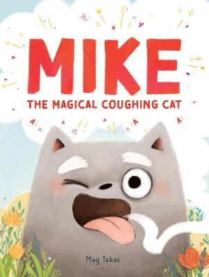 Mike the Magical Coughing Cat - Mag Takac - cover