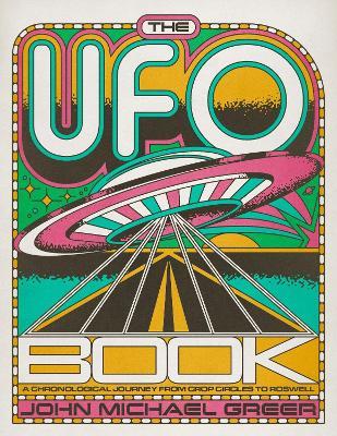 The UFO Book: A Chronological Journey from Crop Circles to Roswell - John Michael Greer - cover