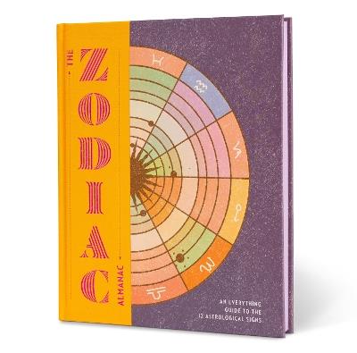 The Zodiac Almanac: An Everything Guide to the 12 Astrological Signs - Various Authors - cover
