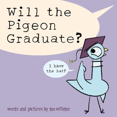 Will the Pigeon Graduate? - Mo Willems - cover