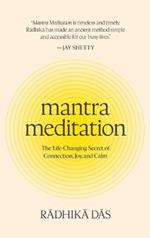 Mantra Meditation: The Life-Changing Secret of Connection, Joy, and Calm