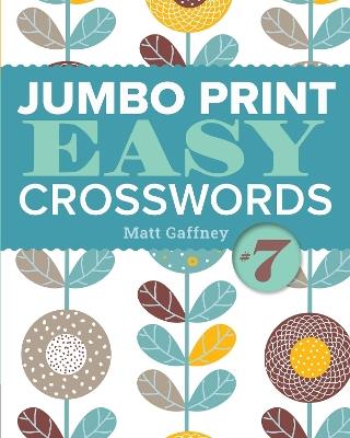 Jumbo Print Easy Crosswords #7 - Matt Gaffney - cover