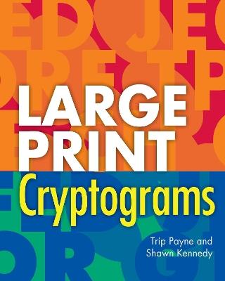 Large Print Cryptograms - Shawn Kennedy,Trip Payne - cover