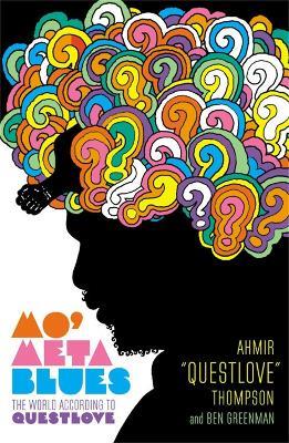 Mo' Meta Blues: The World According to Questlove - Ahmir Thompson,Ben Greenman - cover