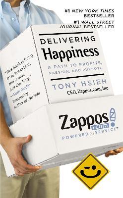 Delivering Happiness: A Path to Profits, Passion and Purpose - Tony Hsieh - cover