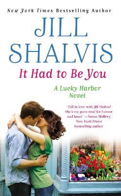 It Had to Be You: Number 7 in series - Jill Shalvis - cover