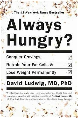 Always Hungry?: Conquer Cravings, Retrain Your Fat Cells, and Lose Weight Permanently - David Ludwig - cover