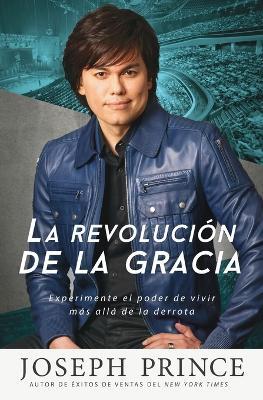 LA REVOLUCION DE LA GRACIA - JOSEPH PRINCE - cover