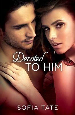 Devoted to Him - Sofia Tate - cover