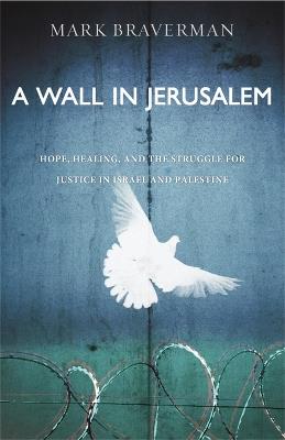 A Wall in Jerusalem - Mark Braverman - cover