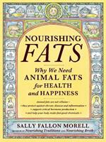 Nourishing Fats: Why We Need Animal Fats for Health and Happiness