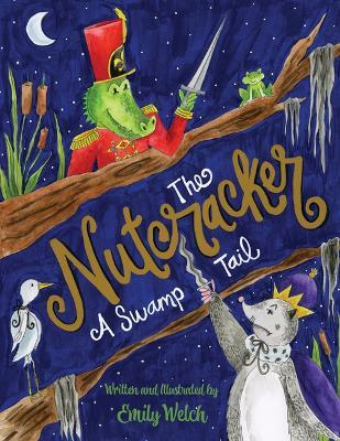 The Nutcracker: A Swamp Tail - Emily Welch - cover