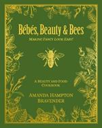 Bébés, Beauty & Bees: Making Fancy Look Easy!