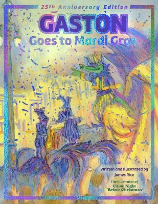 Gaston(r) Goes to Mardi Gras: 25th Anniversary Edition - James Rice - cover