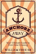 Anchors Away: Your Ultimate Guide to First-Time Cruising