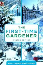 The First-Time Gardener: Winter Edition