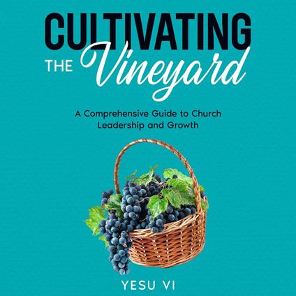Cultivating the Vineyard