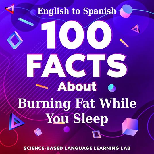 100 Facts About Burning Fat While You Sleep