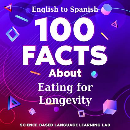 100 Facts About Eating for Longevity