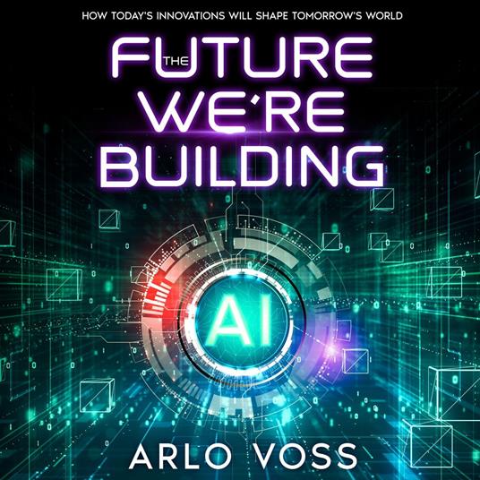 Future We're Building, The