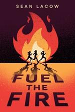 Fuel the Fire