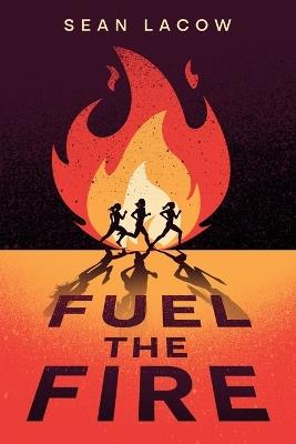 Fuel the Fire - Sean Lacow - cover