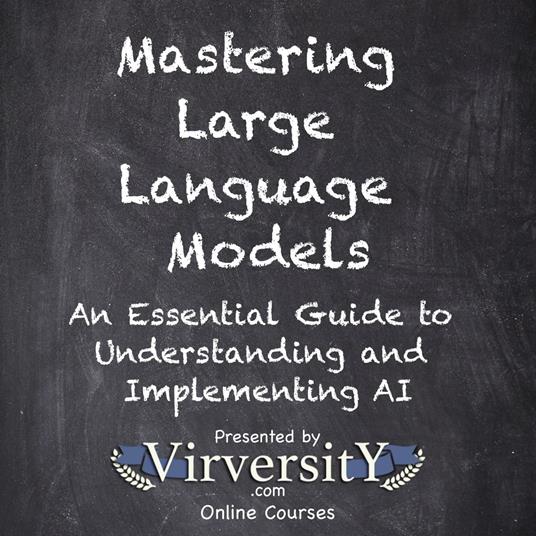 Mastering Large Language Models