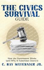 The Civics Survival Guide: How the Government Works (and Why It Sometimes Doesn't)
