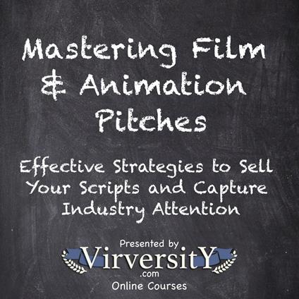 Mastering Film & Animation Pitches