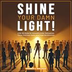 Shine Your Damn Light