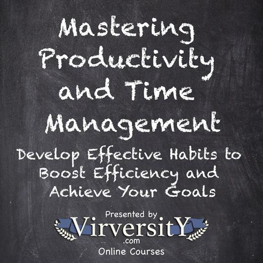 Mastering Productivity and Time Management