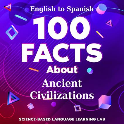 100 Facts About Ancient Civilizations