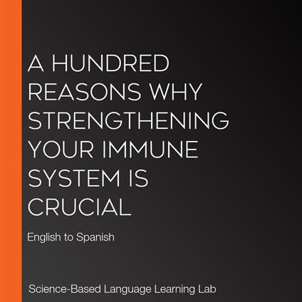 Hundred Reasons Why Strengthening Your Immune System Is Crucial, A