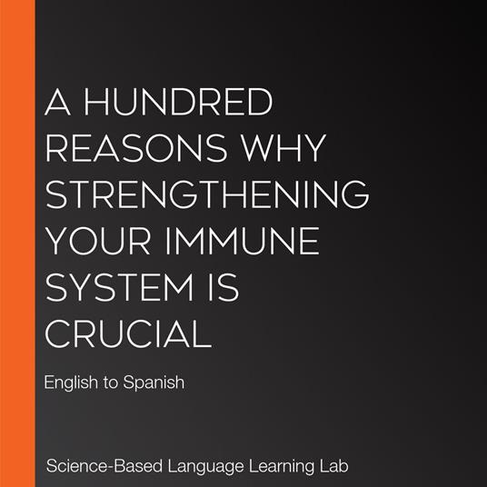 Hundred Reasons Why Strengthening Your Immune System Is Crucial, A