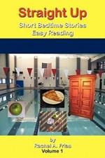 Straight Up: Short Bedtime Stories Easy Reading