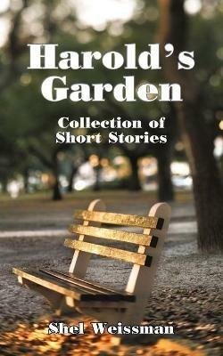 Harold's Garden: Collection of Short Stories - Shel Weissman - cover