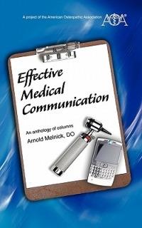 Effective Medical Communication: An Anthology of Columns - Arnold Melnick DO - cover