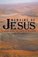 Memoirs of Jesus: A Study from the Book of Matthew