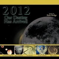2012: Our Destiny Has Arrived: Mayan Timeline / Biblical Prophecies / Historical Events - Rick Hodge - cover